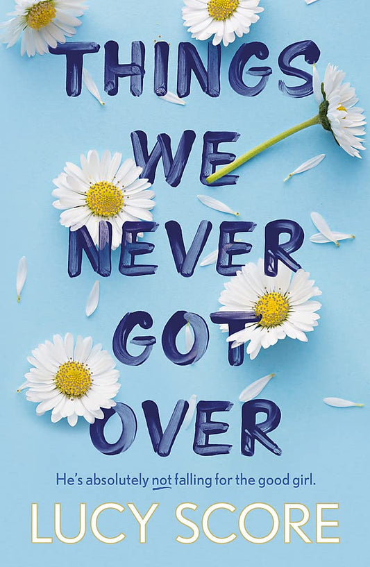 Book cover of Things We Never Got Over by Lucy Score