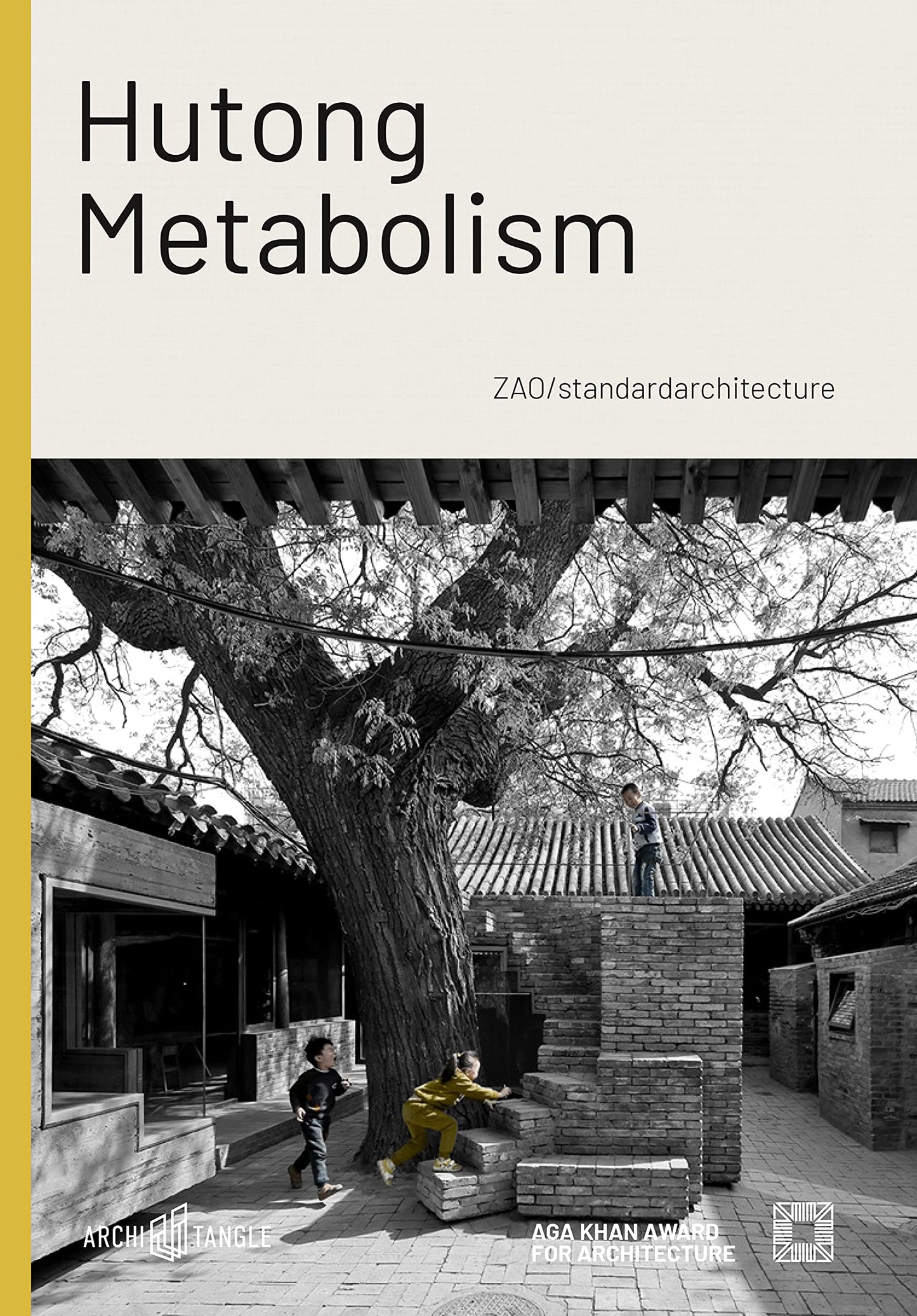 Book cover of Hutong Metabolism: ZAO/Standardarchitecture by Mohsen Mostafavi, Kenneth Frampton, Martino Stierli, Nondita Correa Mehrotra, Zhang Ke, Kristin Feireiss, Hans-Jürgen Commerell, Amanda Ju, Aga Khan Award for Architecture (Narrator)