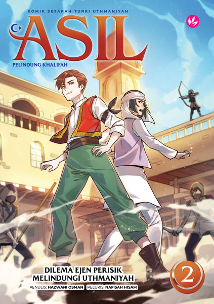 Book cover of Asil Pelindung Khalifah 02: Dilema Ejen Perisik Melindungi Uthmaniyah by Hazwani Osman (Penulis), Nafisah Hisam (Pelukis)