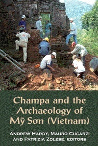 Book cover of Champa And The Archaeology Of Mỹ Sơn by Andrew Hardy (Ed.), Mauro Cucarzi (Ed.), Patrizia Zolese (Ed.)