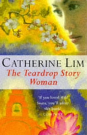 Book cover of The Teardrop Story Woman by Catherine Lim