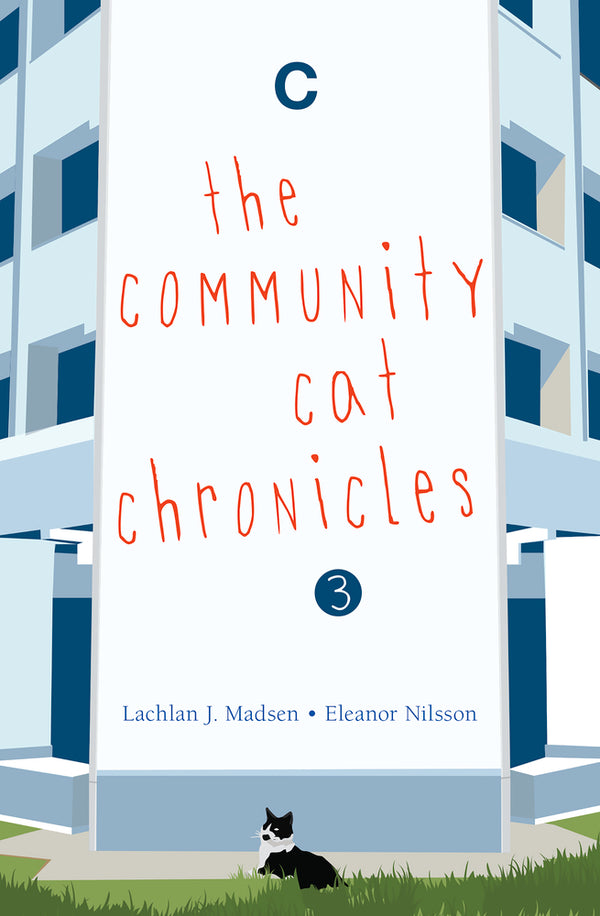 Book cover of The Community Cat Chronicles 3 by Lachlan J. Madsen, Eleanor Nilsson