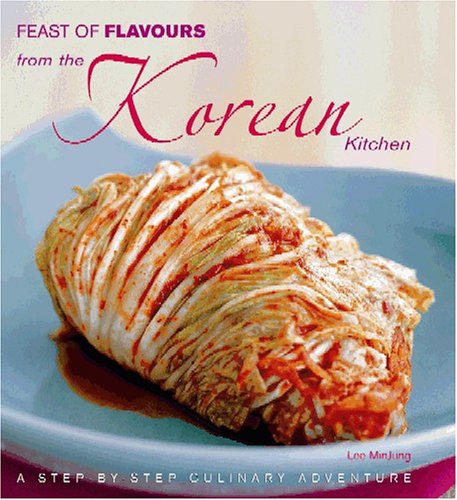 Book cover of Feast Of Flavours From The Korean Kitchen By Lee MinJung (2005) Paperback by Lee MinJung