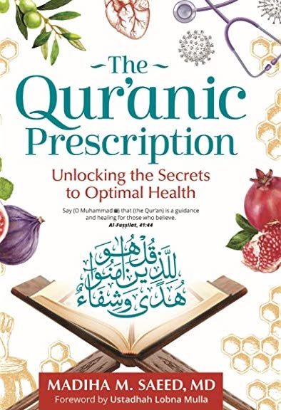 Book cover of The Qur'anic Prescription: Unlocking the Secrets to Optimal Health by Madiha Saeed