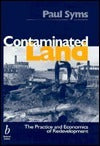 Book cover of Contaminated Land: The Practice And Economics Of Redevelopment by Paul M. Syms