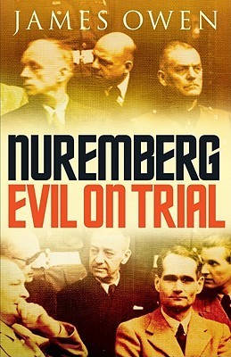 Book cover of Nuremberg: Evil On Trial by James Owen