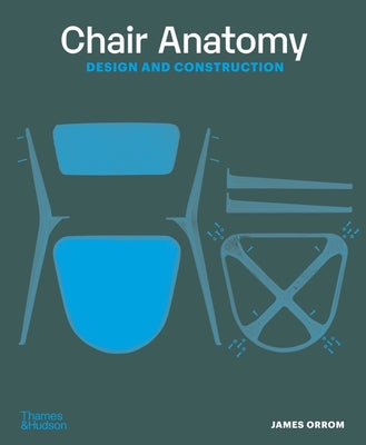 Book cover of Chair Anatomy: Design And Construction by James Orrom