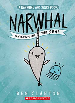Book cover of Narwhal: Unicorn Of The Sea by Ben Clanton