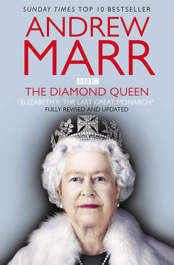 Book cover of The Diamond Queen: Elizabeth II: The Last Great Monarch? by Andrew Marr