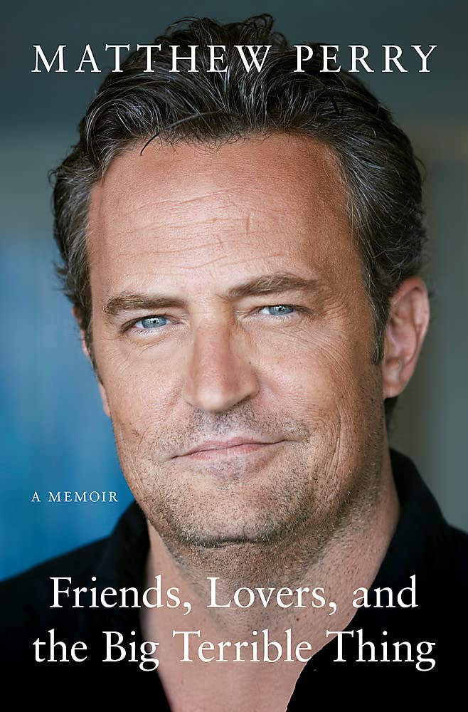 Book cover of Friends, Lovers And The Big Terrible Thing by Matthew  Perry, Lisa Kudrow (Foreward)