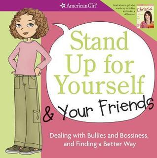 Book cover of Stand Up for Yourself and Your Friends: Dealing with Bullies and Bossiness and Finding a Better Way by Patti Kelley Criswell