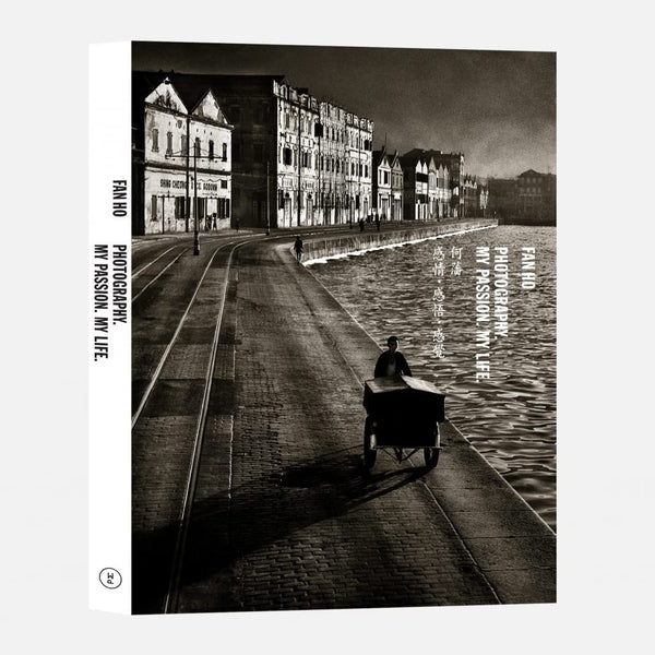 Book cover of Photography. My Passion. My Life. 感情・感悟・感覺 by Fan Ho 何藩