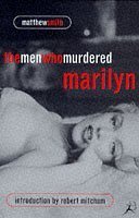 Book cover of The Men Who Murdered Marilyn by Matthew  Smith