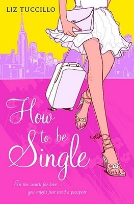 Book cover of How To Be Single by Liz Tuccillo