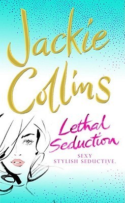 Book cover of Lethal Seduction by Jackie Collins