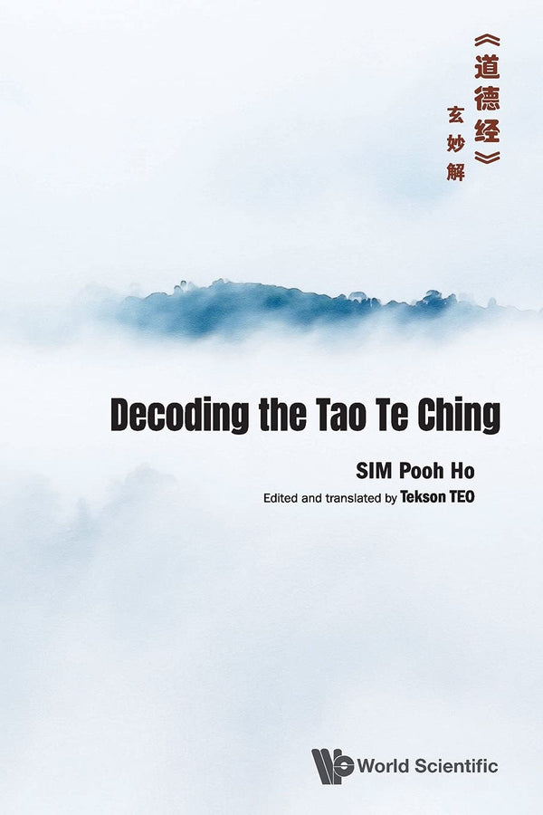 Book cover of Decoding The Tao Te Ching by Pooh Ho Sim, Tekson Teck Soon Teo (Ed.)