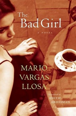 Book cover of The Bad Girl by Mario Vargas Llosa, Edith Grossman (Trans.)