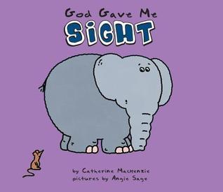 Book cover of God Gave Me Sight by Catherine MacKenzie, Carine Mackenzie