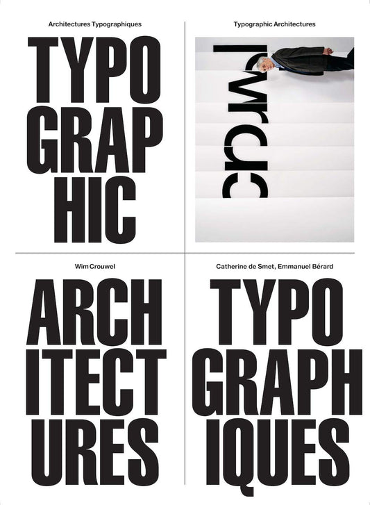 Book cover of Typographic Architectures - Wim Crouwel, Catherine De Smet, Emmanuel Berard by W. Crouwel, C. De Smet E.a.