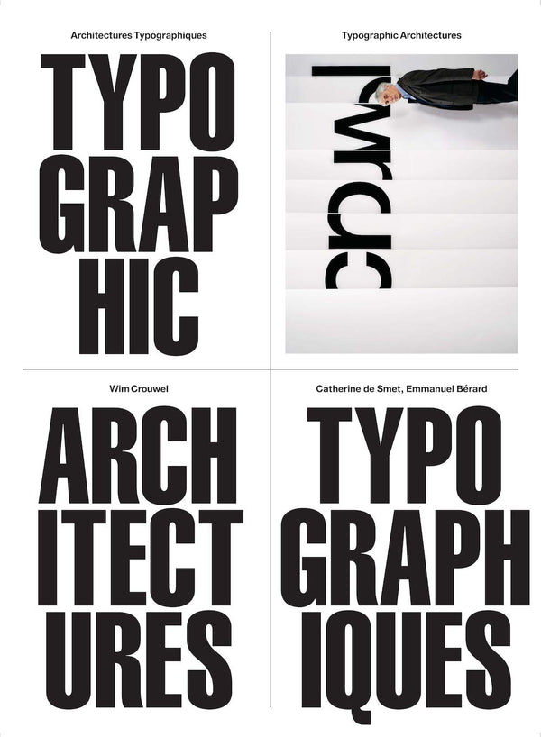 Book cover of Typographic Architectures - Wim Crouwel, Catherine De Smet, Emmanuel Berard by W. Crouwel, C. De Smet E.a.