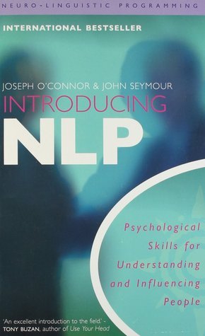 Book cover of Introducing Neuro-Linguistic Programming: Psychological Skills for Understanding and Influencing People by Joseph  O'Connor, John  Seymour