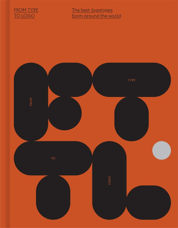 Book cover of From Type to Logo: The Best Logotypes From Around the World by Victionary