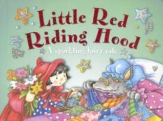 Book cover of Little Red Riding Hood: A Sparkling Fairy Tale by Nicola Baxter