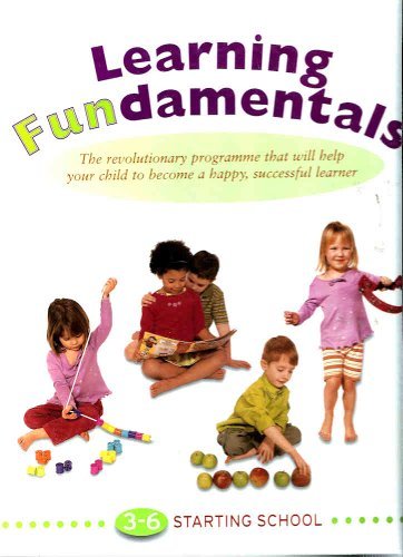 Book cover of Learning Fundamentals 3-6 Starting School by Gorden Dryden Colin Rose