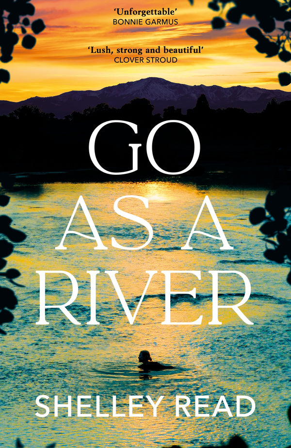 Book cover of Go As A River by Shelley  Read