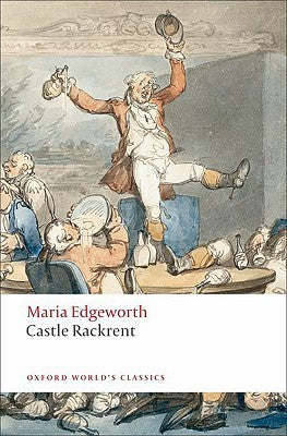 Book cover of Castle Rackrent by Maria Edgeworth, Kathryn J. Kirkpatrick (Contrib.), George   Watson (Ed.)