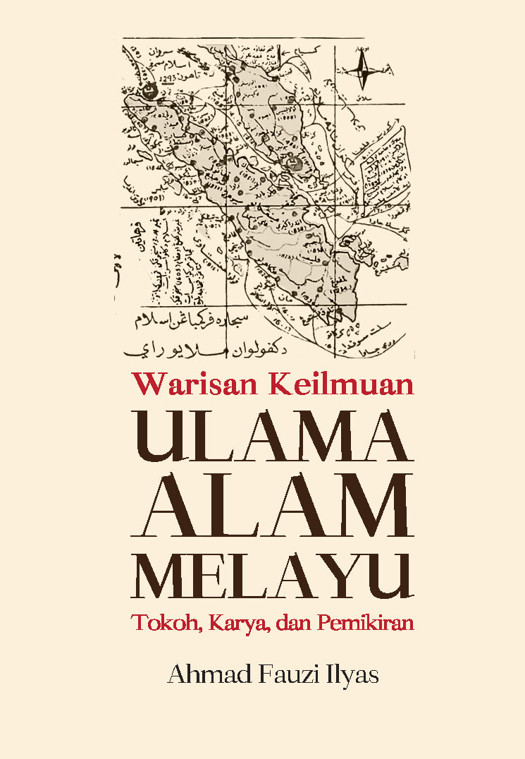 Book cover of Warisan Keilmuan Ulama Alam Melayu: Tokoh, Karya, dan Pemikiran by Ahmad Fauzi Ilyas