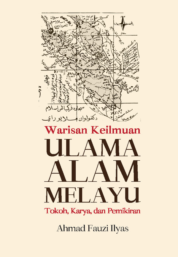 Book cover of Warisan Keilmuan Ulama Alam Melayu: Tokoh, Karya, dan Pemikiran by Ahmad Fauzi Ilyas