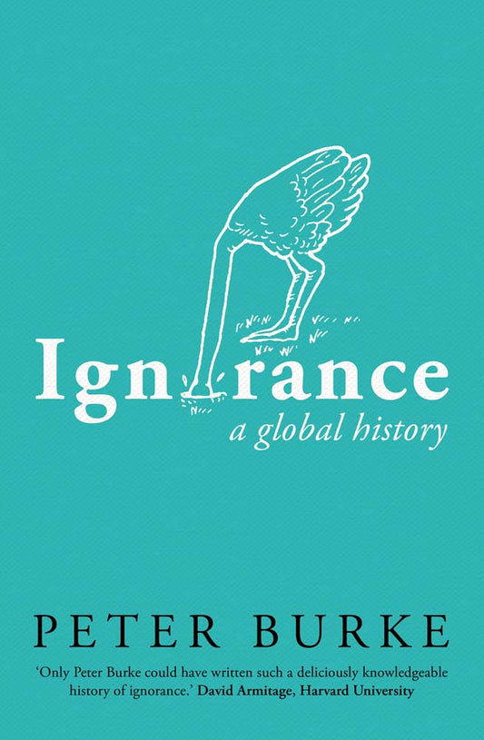 Book cover of Ignorance: A Global History by Peter Burke