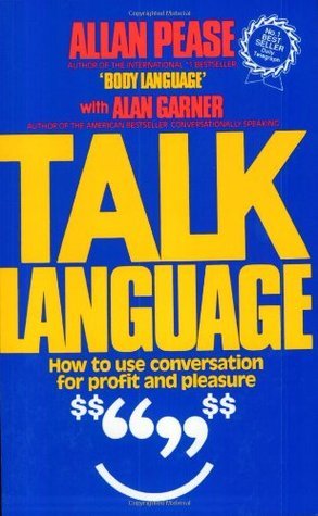 Book cover of Talk Language: How To Use Conversation For Profit And Pleasure by Allan Pease, Alan  Garner
