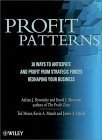 Book cover of Profit Patterns: 30 Ways to Anticipate & Profit from Strategic Forces Reshaping Your Business by Adrian J. Slywotzky