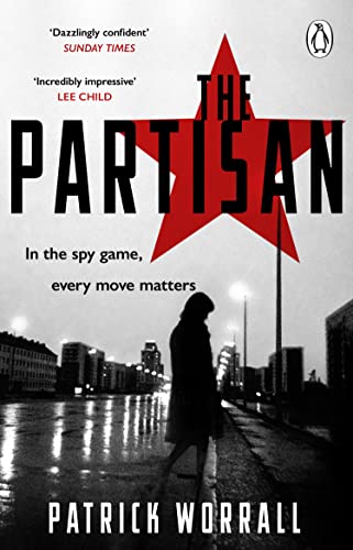 Book cover of The Partisan: The Explosive Debut Thriller For Fans Of Robert Harris And Charles Cumming by Patrick Worrall