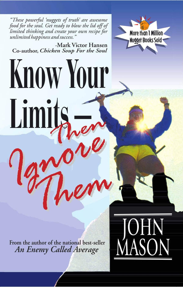 Book cover of Know Your Limits Then Ignore Them by John Mason