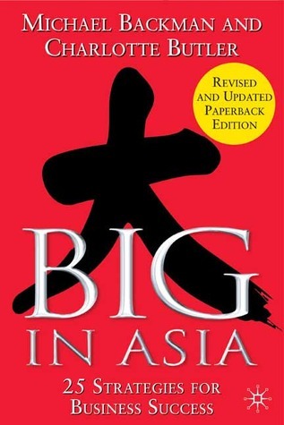 Book cover of Big In Asia: 25 Strategies For Business Success by Charlotte Butler Michael Backman