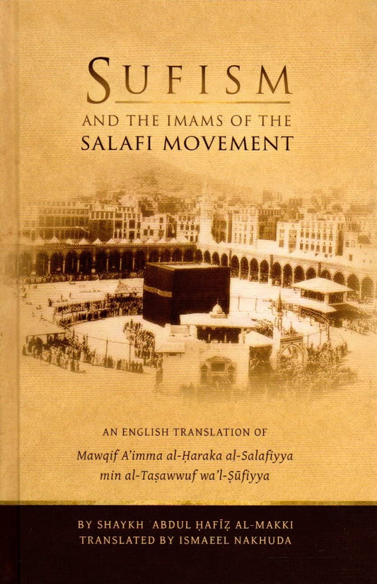 Book cover of Sufism And The Imams Of The Salafi Movement by Shaykh Abdul Hafiz Al-Makki, Shaykh Ismaeel Nakhuda