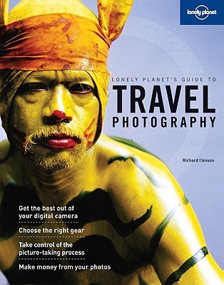 Book cover of Travel Photography by Richard I'Anson, Lonely Planet