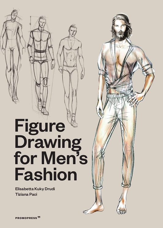 Book cover of Figure Drawing for Men's Fashion by Elisabetta Kuky Drudi, Tiziana Paci