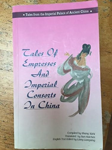 Book cover of Tales Of Empresses And Imperial Consorts In China by Shang Xizhi, Liang Liangxing (Trans.)