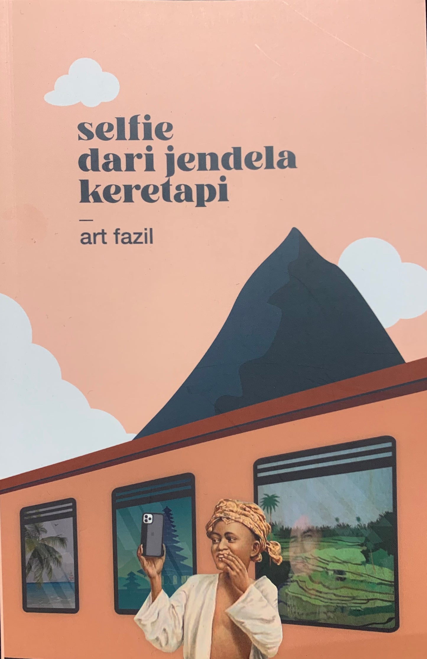 Book cover of Selfie Dari Jendela Keretapi by Art Fazil