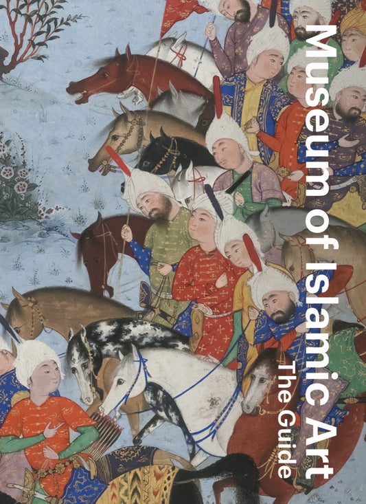Book cover of Museum Of Islamic Art: The Guide by Julia Gonnella (Ed.)
