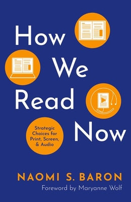 Book cover of How We Read Now: Strategic Choices for Print, Screen, and Audio by Naomi Baron