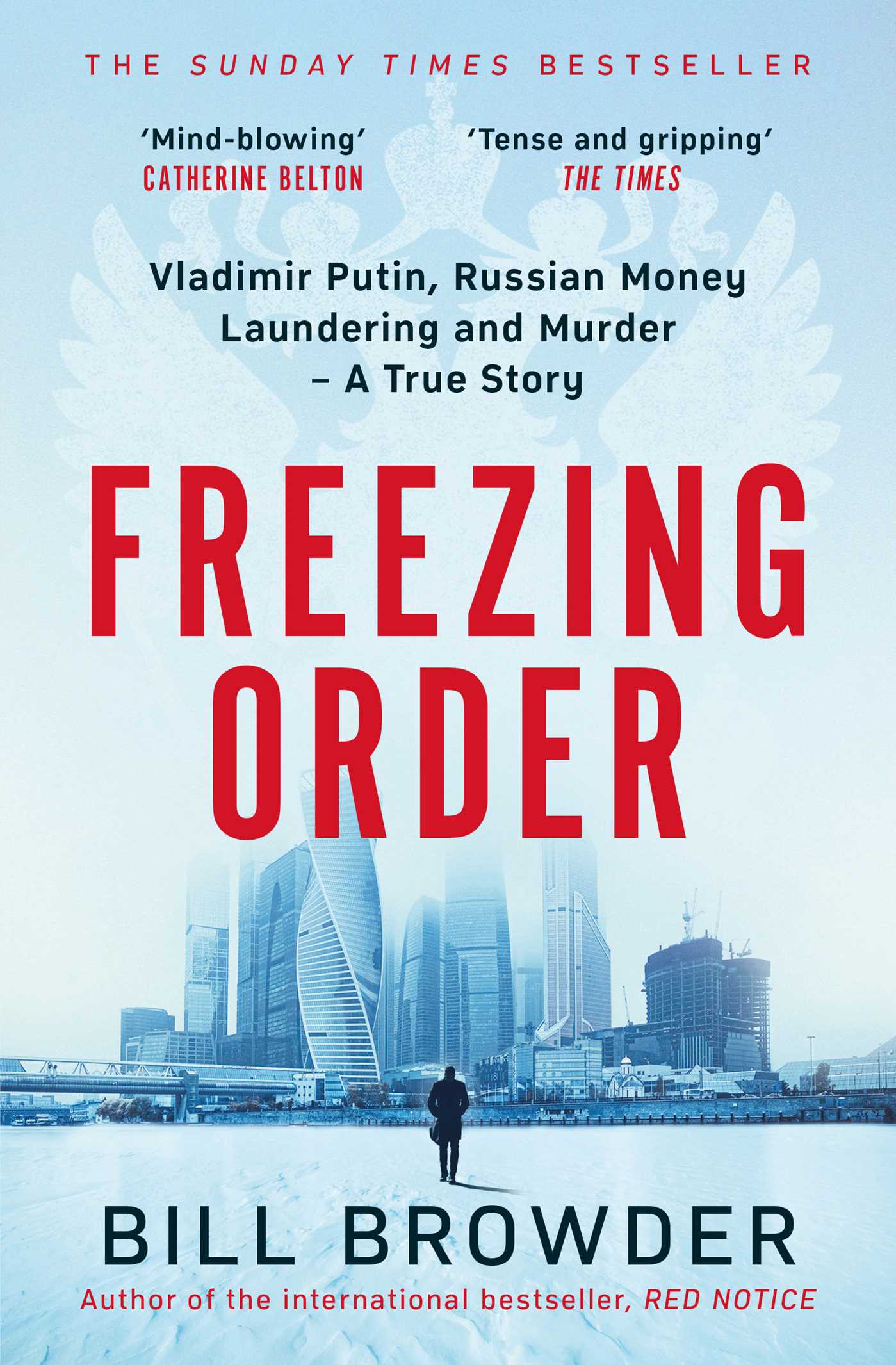 Book cover of Freezing Order: A True Story Of Russian Money Laundering, State-Sponsored Murder, And Surviving Vladimir Putin's Wrath by Bill Browder