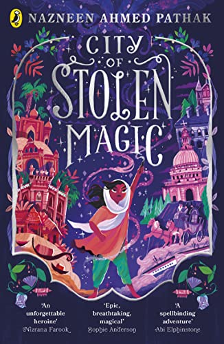 Book cover of City Of Stolen Magic by Nazneen Ahmed Pathak