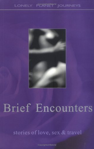 Book cover of Brief Encounters: Stories of Love, Sex & Travel by Michelle de Kretser (Ed.)