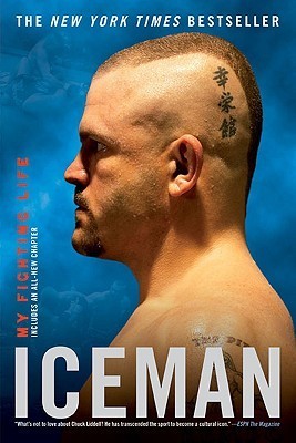 Book cover of Iceman: My Fighting Life by Chuck Liddell, Chad Millman