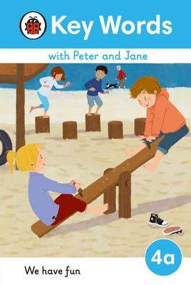 Book cover of Key Words With Peter And Jane Level 4A – We Have Fun! by Ladybird Books